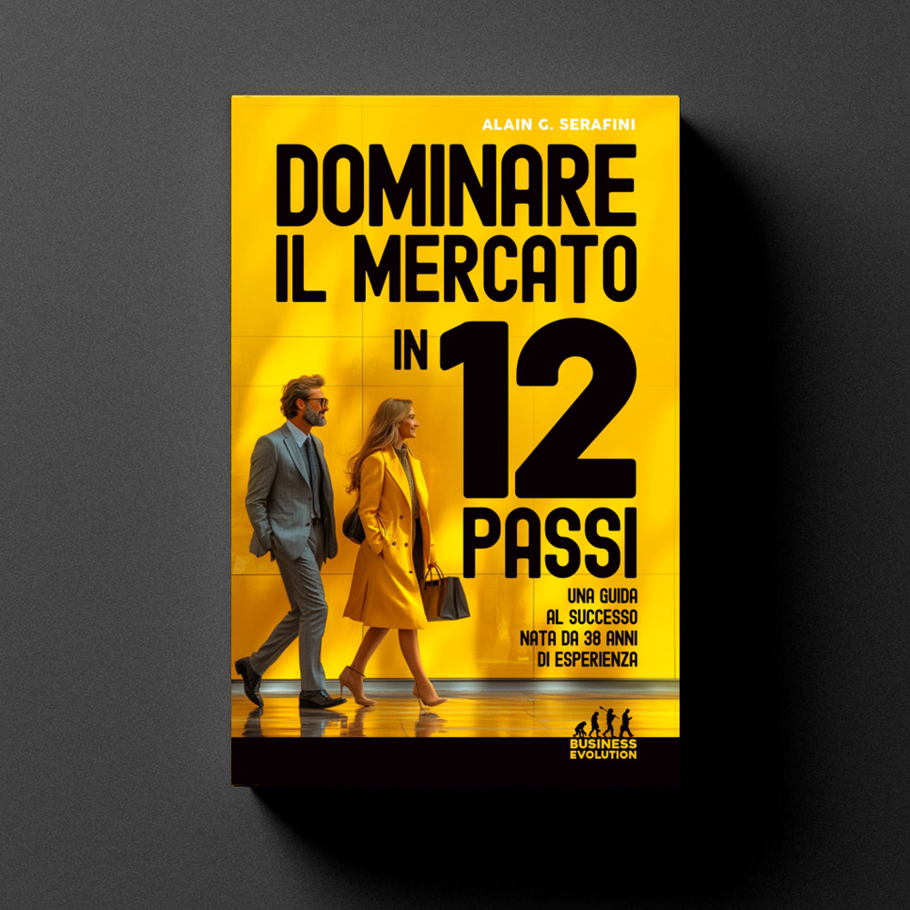 Copertina del libro Dominare il mercato in 12 passi di Alain Serafini